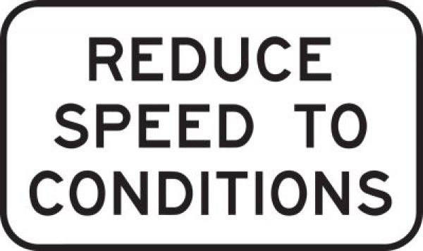 Reduce speed to conditions - road sign