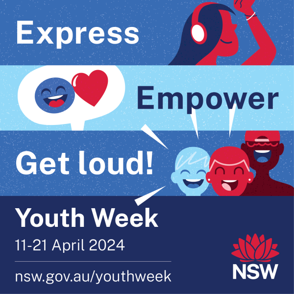 The Youth Week 2024 Express, Empower. Get Loud logos with the text "Youth Week, 11-21 April 2024, nsw.gov.au/youthweek" and the official NSW waratah logo.