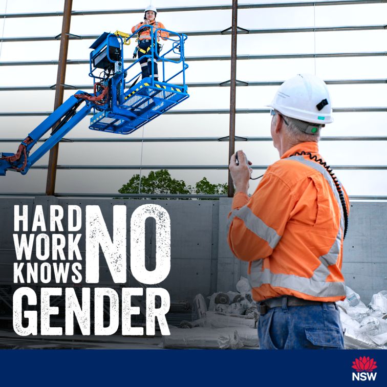 Social media tile for the Women in Construction Gender Diversity Awareness Campaign. The images depicts a man and a woman working on a construction site. The woman is working at heights and is radioing down to her male colleague who is at ground level. The slogan Hard Work Knows No Gender is written in white and is located on the left above the blue footer. The footer includes the NSW Government waratah logo justified to the right at the bottom. The tile is 1080x1080 pixels in size.