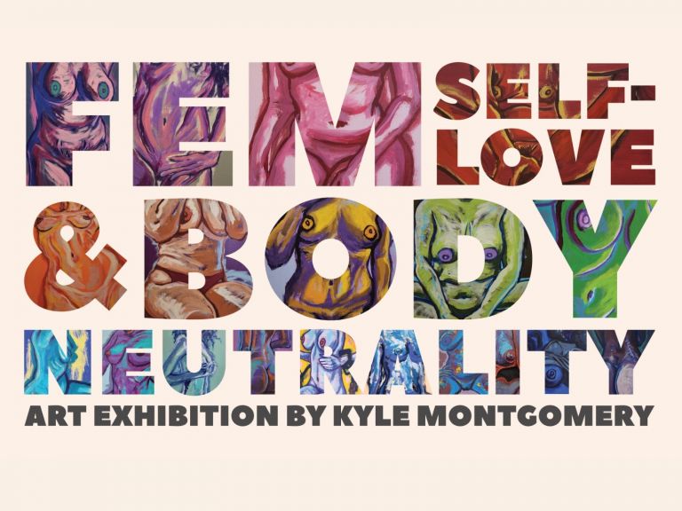 Fem Self-love & Body Neutrality an art exhibition by Kyle Montgomery